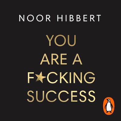 You Are A F*cking Success – omslag til lydbogen af Noor Hibbert
