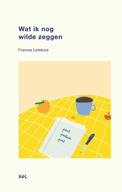 Wat ik nog wilde zeggen: Post partum post – omslag van het luisterboek van Frances Lefebure
