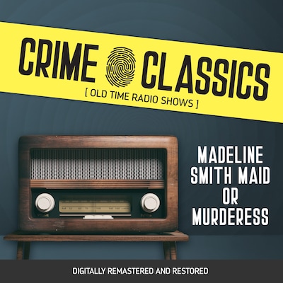Crime Classics: Madeline Smith Maid or Murderess – omslag til lydbogen af Elliot Lewis