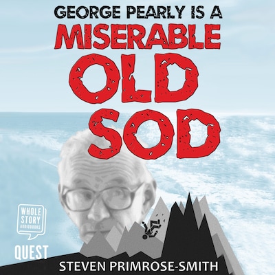 George Pearly is a Miserable Old Sod – omslag til lydbogen af Steven Primrose-Smith