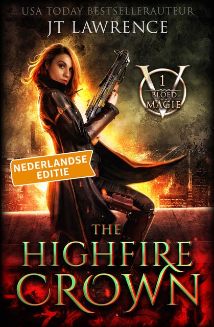 The Highfire Crown, Nederlandse editie: Een urban fantasy-actie-avontuur