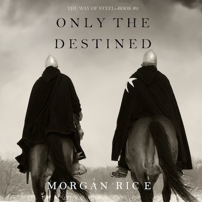 Only the Destined (The Way of Steel—Book 3)