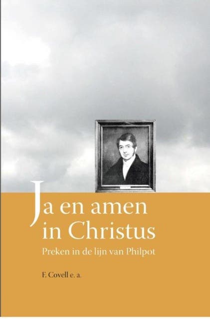 Ja en amen in Christus: preken in de lijn van Philpot – omslag van het luisterboek van F. Covell,F.L. Gosden,J.H. Gosden,J.K. Popham