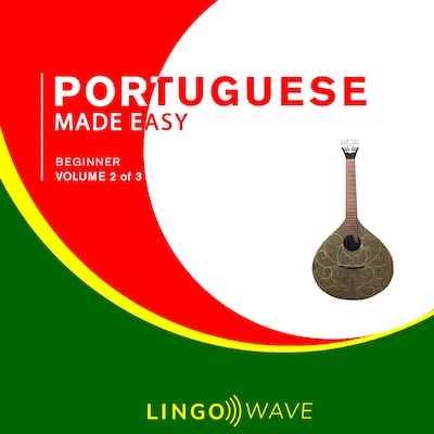 Portuguese Made Easy - Beginner - Volume 2 of 3 – omslag til lydbogen af Lingo Wave