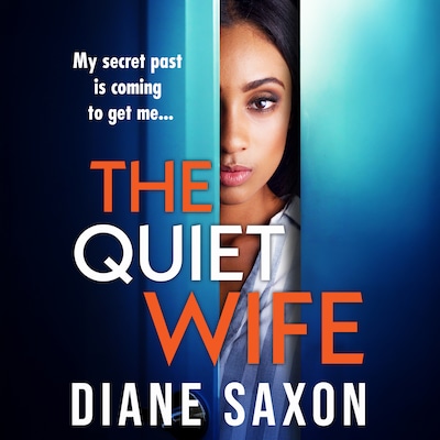 The Quiet Wife - A BRAND NEW dark, twisted domestic psychological thriller from Diane Saxon for 2025 (Unabridged) – omslag til lydbogen af Diane Saxon