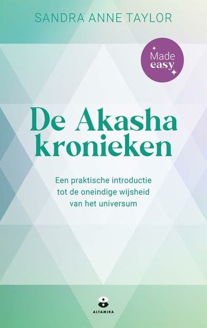 De Akashakronieken - Made easy: Een praktische introductie tot de oneindige wijsheid van het universum – omslag van het luisterboek van Sandra Anne Taylor