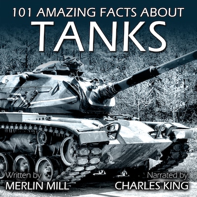 101 Amazing Facts about Tanks