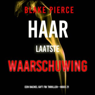 Haar Laatste Waarschuwing (Een Rachel Gift FBI Thriller—Boek 21) – omslag van het luisterboek van Blake Pierce