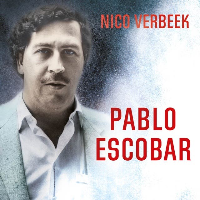 Pablo Escobar – omslag van het luisterboek van Nico Verbeek