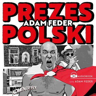 Prezes Polski – okładka audiobooka, autor Adam Feder