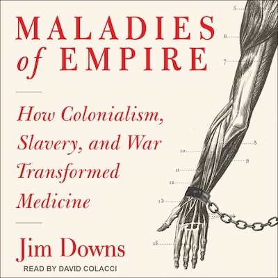 Maladies of Empire – omslag til lydbogen af Jim Downs