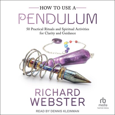 How to Use a Pendulum – omslag til lydbogen af Richard Webster
