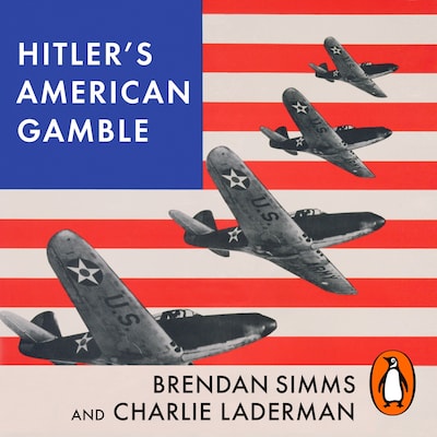 Hitler's American Gamble – omslag til lydbogen af Brendan Simms, Charlie Laderman