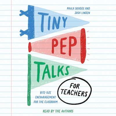 Tiny Pep Talks for Teachers – omslag til lydbogen af Paula Skaggs, Josh Linden