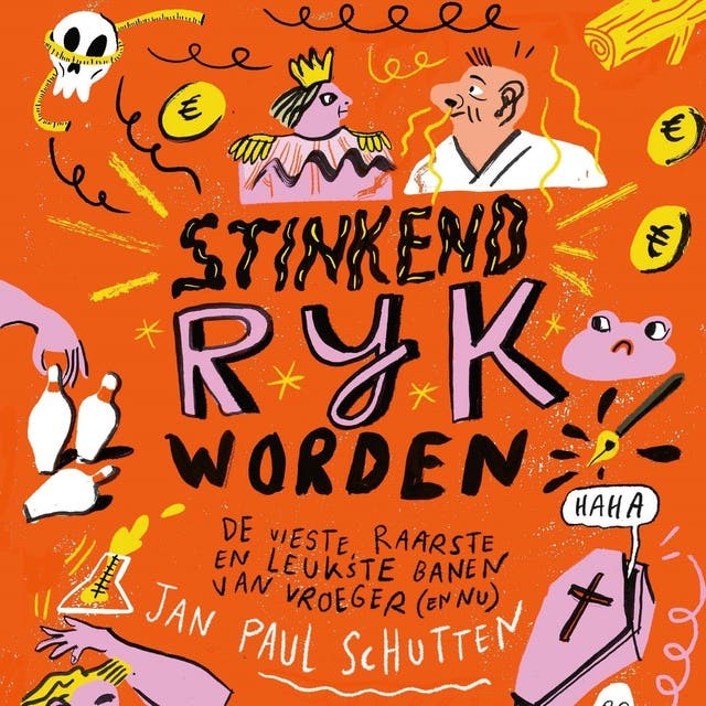 Stinkend rijk worden: De vieste, raarste en leukste banen van vroeger (en nu)