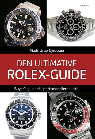 Den ultimative Rolex-guide: Buyer's guide til sportsmodellerne i stål – omslag til lydbogen af Mads Urup Gjødesen