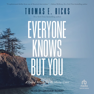 Everyone Knows But You – omslag til lydbogen af Thomas E. Ricks