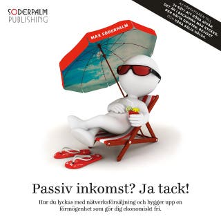Passiv Inkomst? Ja tack! – omslag till ljudboken av Max Söderpalm