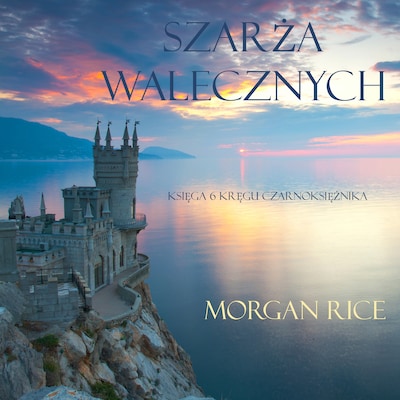Szarża Walecznych (Księga 6 Kręgu Czarnoksiężnika)