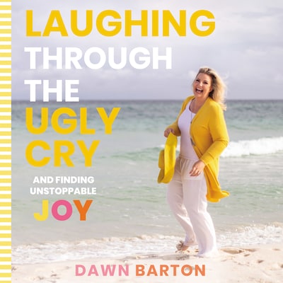 Laughing Through the Ugly Cry