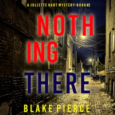 Nothing There (A Juliette Hart FBI Suspense Thriller—Book Two) – omslag til lydbogen af Blake Pierce