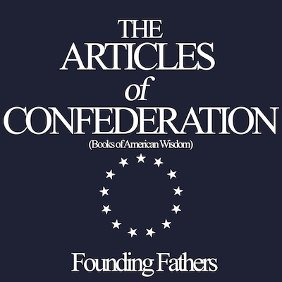 Articles of Confederation (Books of American Wisdom) – omslag til lydbogen af Founding Fathers