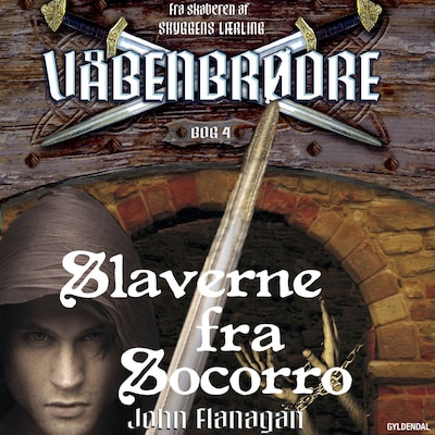 Våbenbrødre 4 - Slaverne fra Socorro – omslag til lydbogen af John Flanagan