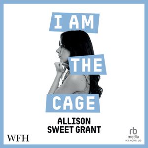 I Am the Cage – okładka audiobooka, autor Allison Sweet Grant
