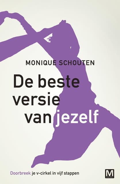 De beste versie van jezelf: doorbreek je V-cirkel in vijf stappen