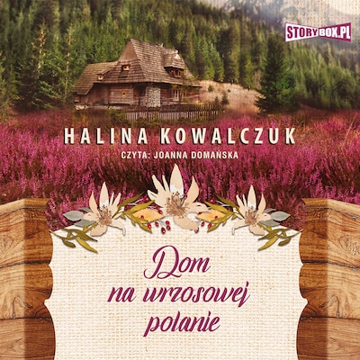 Dom na wrzosowej polanie – okładka audiobooka, autor Halina Kowalczuk