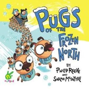 Pugs of the Frozen North – okładka audiobooka, autor Multiple Authors, Philip Reeve, Sarah McIntyre