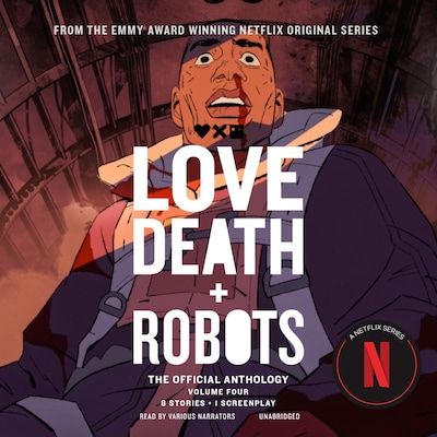 Love, Death + Robots: The Official Anthology: Volume 4 – omslag til lydbogen af Stant Litore, Siobhan Carroll, Bruce Sterling