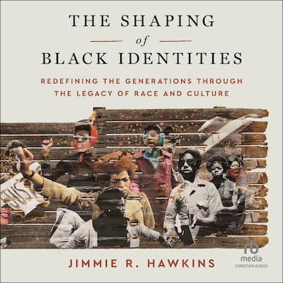 The Shaping of Black Identities – omslag til lydbogen af Jimmie R. Hawkins