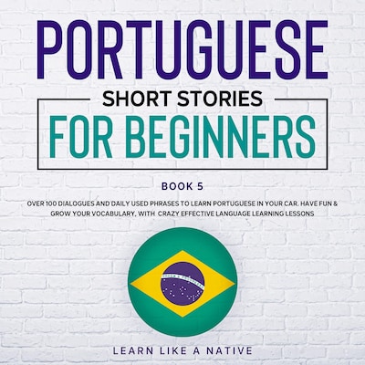 Portuguese Short Stories for Beginners Book 5