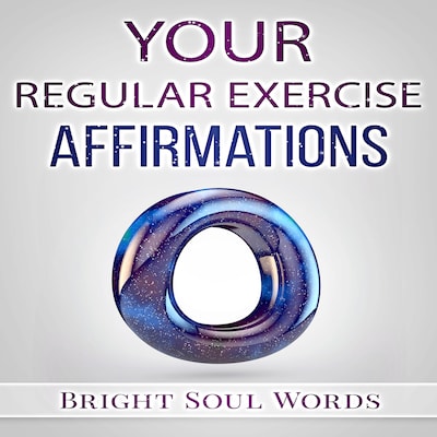 Your Regular Exercise Affirmations – omslag til lydbogen af Bright Soul Words