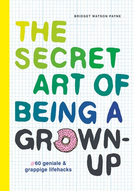 The secret art of being a grown-up: 60 geniale en grappige lifehacks – omslag van het luisterboek van Bridget Watson Payne