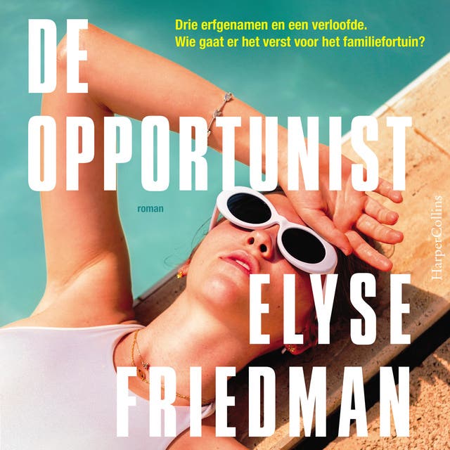 De opportunist: Drie erfgenamen en een verloofde. Wie gaat er het verst voor het familiefortuin?