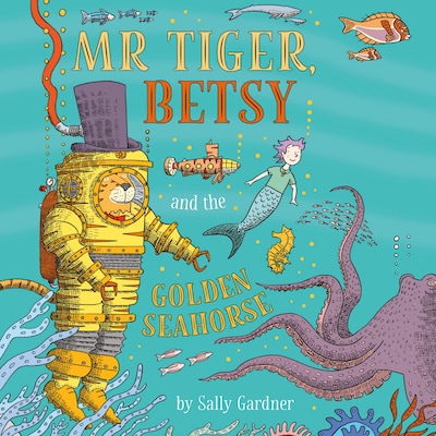 Mr Tiger, Betsy and the Golden Seahorse – omslag til lydbogen af Sally Gardner
