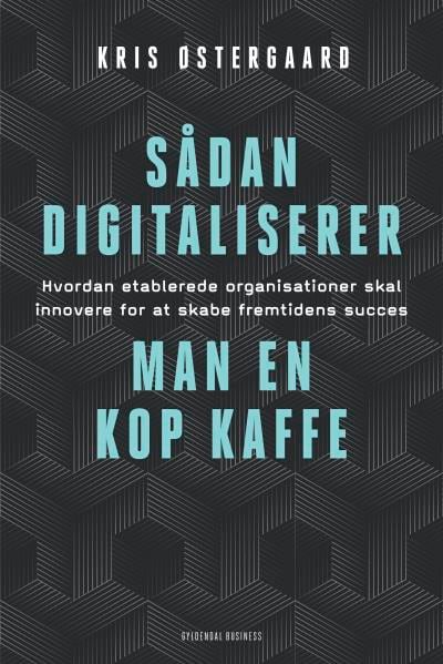 Sådan digitaliserer man en kop kaffe – omslag til lydbogen af Kris Østergaard