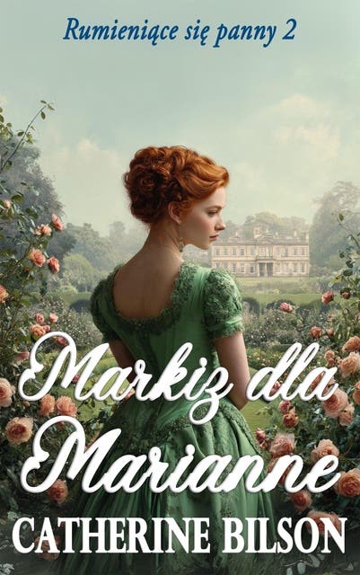 Markiz dla Marianne: Poruszający romans regencyjny o drugiej szansie i leczeniu ran przeszłości