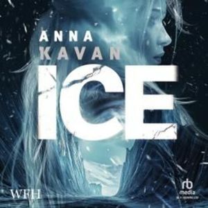Ice – okładka audiobooka, autor Anna Kavan