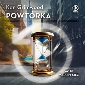 Powtórka – okładka audiobooka, autor Ken Grimwood