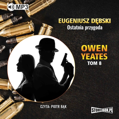 Owen Yeates. Tom 8. Ostatnia przygoda. – okładka audiobooka, autor Eugeniusz Dębski