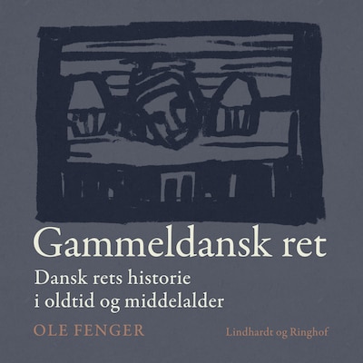 Gammeldansk ret. Dansk rets historie i oldtid og middelalder – omslag til lydbogen af Ole Fenger