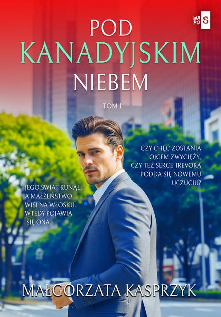 Pod kanadyjskim niebem. Tom 1