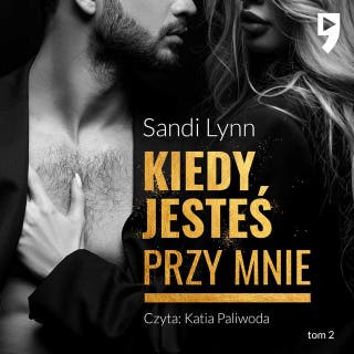 Kiedy jesteś przy mnie – okładka audiobooka, autor Sandi Lynn