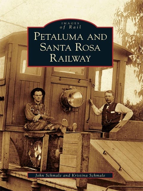 Petaluma and Santa Rosa Railway – omslag til lydbogen af John Schmale, Kristina Schmale