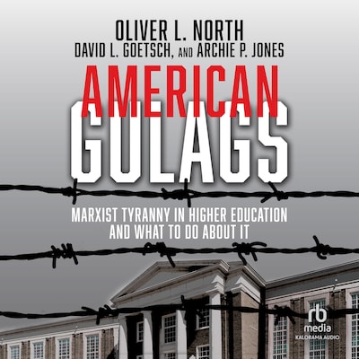 American Gulags – omslag til lydbogen af Oliver L. North, David L. Goetsch
