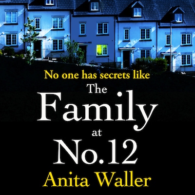 The Family at No. 12 - The BRAND NEW explosive, addictive psychological thriller from Anita Waller for 2022 (Unabridged) – omslag til lydbogen af Anita Waller