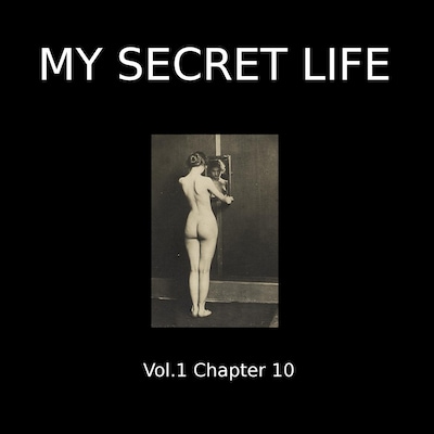 My Secret Life, Vol. 1 Chapter 10